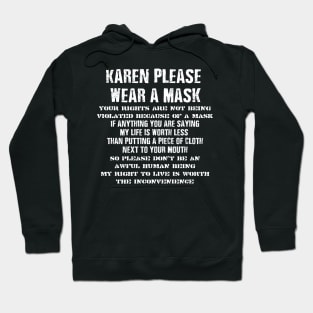 KAREN PLEASE WEAR A MASK - YOUR RIGHTS ARE NOT BEING VIOLATED WHITE TEXT Hoodie